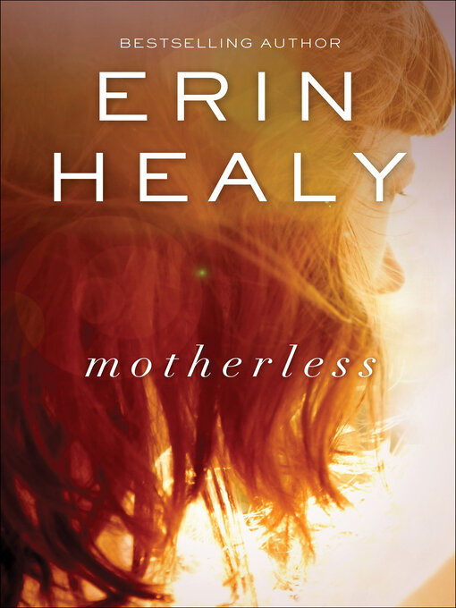 Title details for Motherless by Erin Healy - Available
